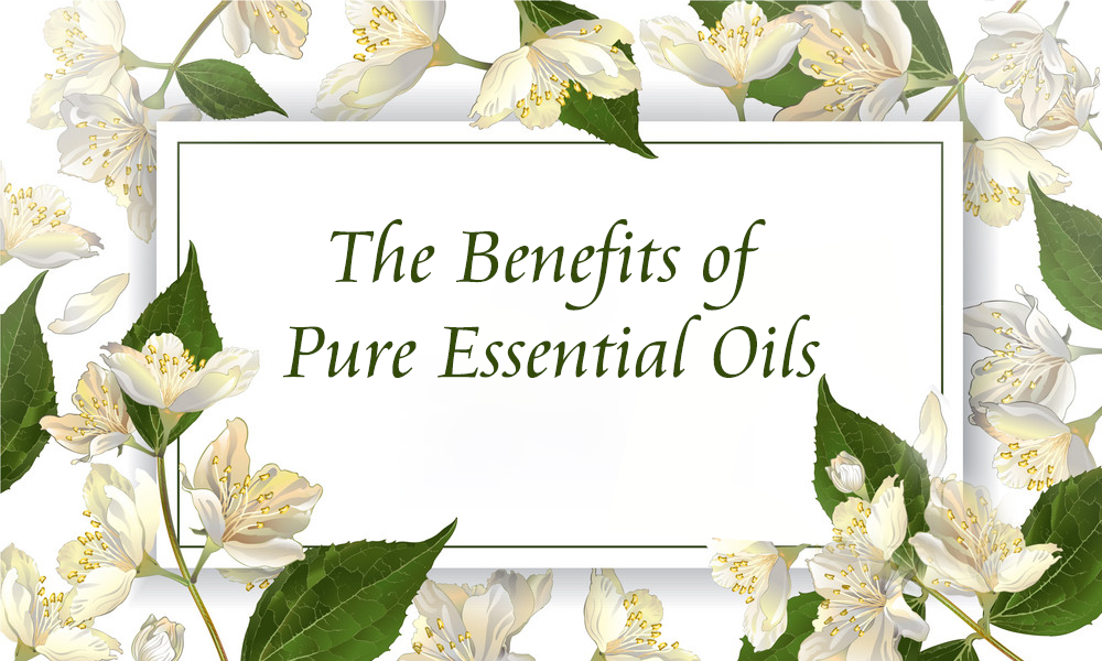 The Benefits of Pure Essential Oils